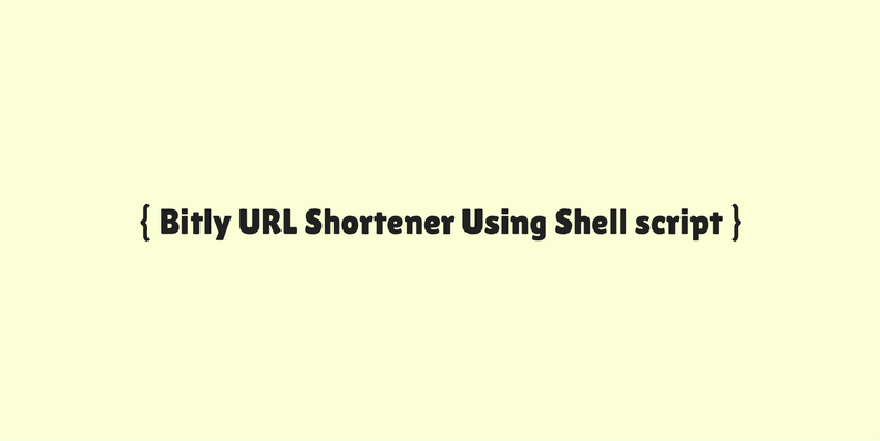 Bitly URL Shortener Using Shell script - Bitly API V4