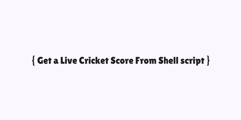 Get a Live Cricket Score From Shell script